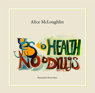 Alice McLoughlin - Yes to Health! No to Drugs!